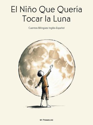cover image of El Niño Que Quería Tocar la Luna